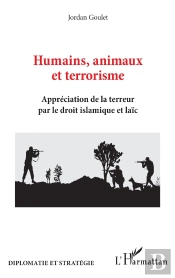 Humains, Animaux Et Terrorisme ; Appréciation De La Terreur Par Le Droit Islamique Et Laïc