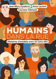 Humains Dans La Rue ; Histoires D'Amitiés Avec Ou Sans Abri