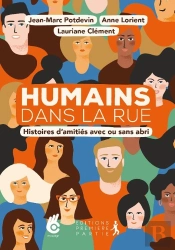 Humains Dans La Rue ; Histoires D'Amitiés Avec Ou Sans Abri
