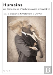 Humains : Un Dictionnaire D'Anthropologie Prospective