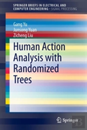 Human Action Analysis With Randomized Trees