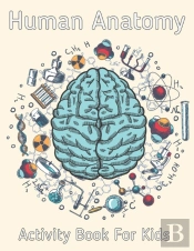 Human Anatomy Activity Book For Kids