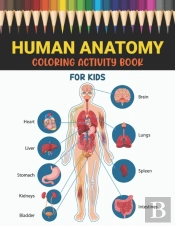 Human Anatomy Coloring Activity Book For Kids