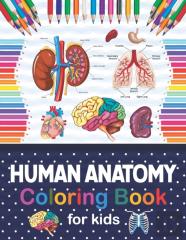 Human Anatomy Coloring Book For Kids