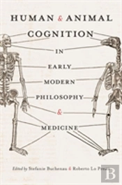 Human And Animal Cognition In Early Modern Philosophy And Medicine
