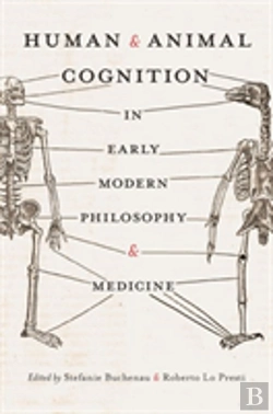 Bertrand.pt - Human And Animal Cognition In Early Modern Philosophy And Medicine