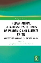 Human-Animal Relationships In Times Of Pandemic And Climate Crisis