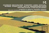 Human Behavior Theory And Social Work Practice With Marginalized Oppressed Populations