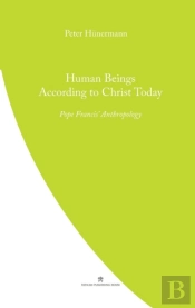 Human Beings According To Christ Today