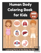 Human Body Coloring Book For Kids 4-8 - Learning Parts Of The Body For Kids