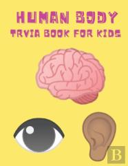 Human Body Trivia Book For Kids