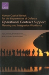 Human Capital Needs For The Department Of Defense Operational Contract Support Planning And Integration Workfo