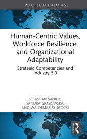 Human-Centric Values, Workforce Resilience, And Organizational Adaptability