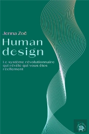 Human Design : Le Système Révolutionnaire Qui Révèle Qui Vous Êtes Réellement