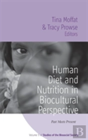 Human Diet And Nutrition In Biocultural Perspective