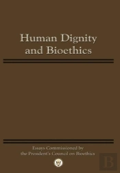 Human Dignity And Bioethics