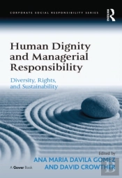 Human Dignity And Managerial Responsibility