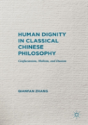 Human Dignity In Classical Chinese Philosophy