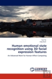 Human Emotional State Recognition Using 3d Facial Expression Features