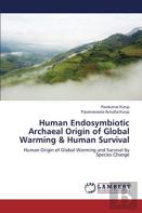 Human Endosymbiotic Archaeal Origin Of Global Warming & Human Survival