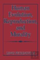 Human Evolution, Reproduction, And Morality