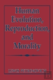 Human Evolution, Reproduction, And Morality