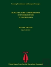Human Factors Considerations Of Undergrounds In Insurgencies (Assessing Revolutionary And Insurgent Strategies Series)
