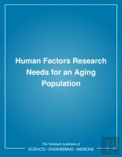 Human Factors Research Needs For An Aging Population