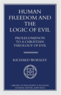 Human Freedom And The Logic Of Evil