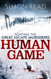 Human Game: Hunting The Great Escape Murderers