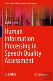 Human Information Processing In Speech Quality Assessment