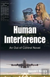 Human Interference: An Out Of Control Novel