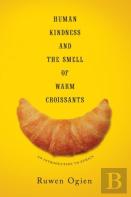 Human Kindness And The Smell Of Warm Croissants