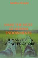 Human Life - A Miracles Galore