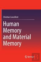Human Memory And Material Memory