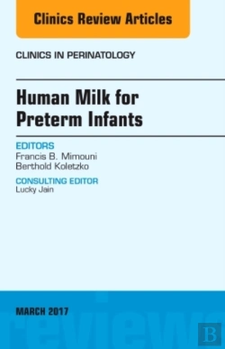 Bertrand.pt - Human Milk For Preterm Infants, An Issue Of Clinics In Perinatology