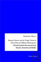 Human Nature And The Tragic Vision In Three Plays By William Shakespeare