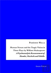 Human Nature And The Tragic Vision In Three Plays By William Shakespeare