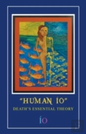 Human  O: Death'S Essential Theory