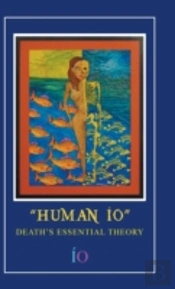 Human  O: Death'S Essential Theory