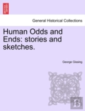 Human Odds And Ends: Stories And Sketche