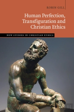 Bertrand.pt - Human Perfection, Transfiguration And Christian Ethics
