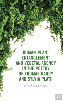 Bertrand.pt - Human-Plant Entanglement And Vegetal Agency In The Poetry Of Thomas Hardy And Sylvia Plath