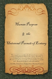 Human Purpose & The Universal Pursuit Of Ecstasy