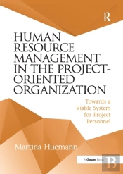 Human Resource Management In The Project-Oriented Organization