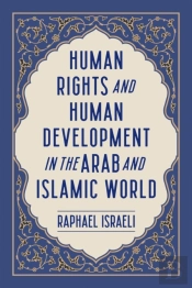 Human Rights And Human Development In The Arab And Islamic World