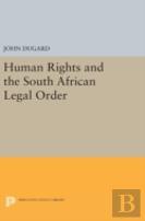 Human Rights And The South African Legal Order