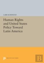 Human Rights And United States Policy Toward Latin America