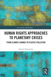 Human Rights Approaches To Planetary Crises