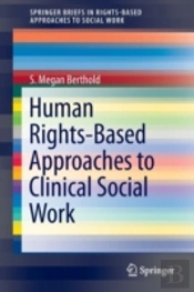 Human Rights-Based Approaches To Clinical Social Work